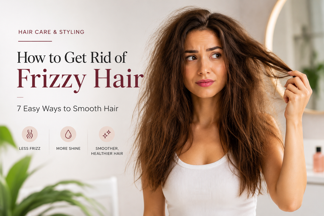 How to Get Rid of Frizzy Hair: 7 Easy Ways to Smooth Hair